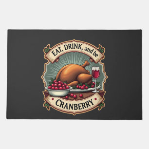 Eat Drink and Be a Cranberry Thanksgiving Turkey Doormat