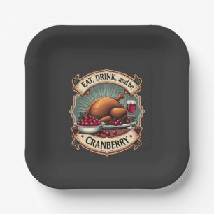 Eat Drink and Be a Cranberry Thanksgiving Turkey Paper Plates