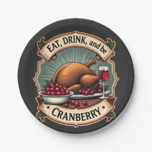 Eat Drink and Be a Cranberry Thanksgiving Turkey Paper Plates