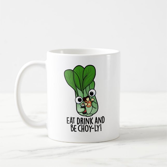 Eat Drink And Be Choyly Funny Veggie Pun  Coffee Mug (Left)