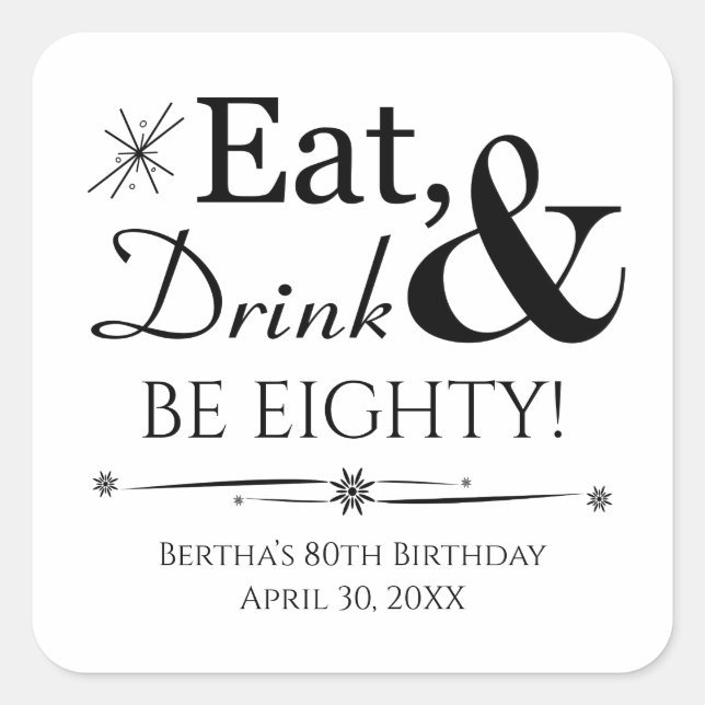 Eat Drink and Be Eighty Retro 80th Birthday Square Sticker (Front)