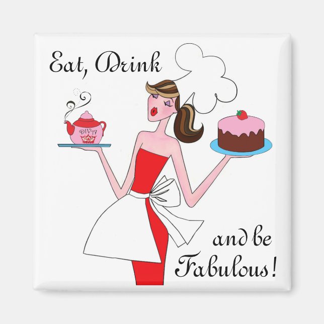 "Eat, Drink and Be Fabulous!" Magnets (Front)