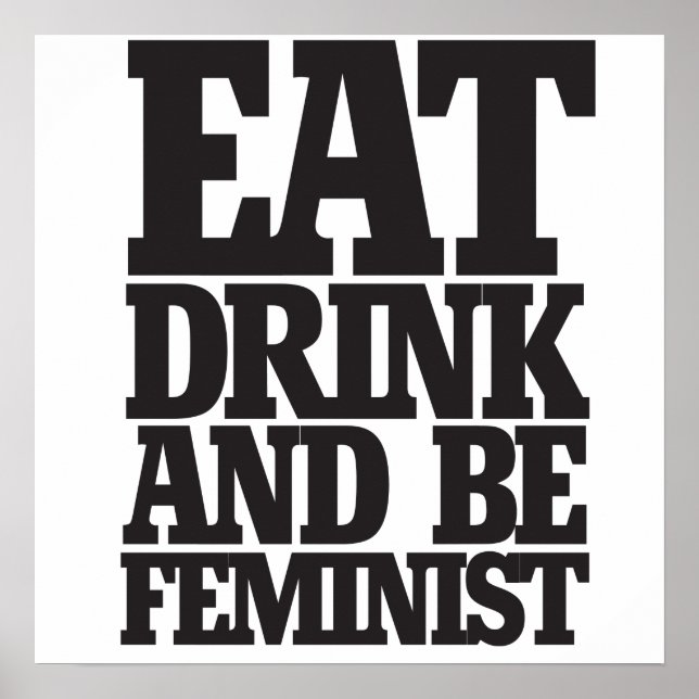 Eat drink and be feminist poster (Front)