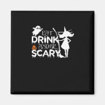 Eat Drink And Be Funny Scary Magnet
