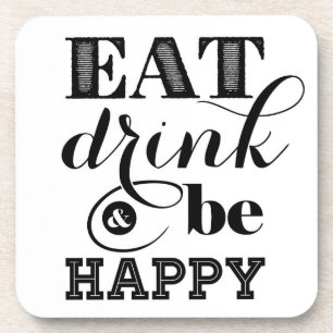 Eat, Drink And Be Happy Beverage Coaster