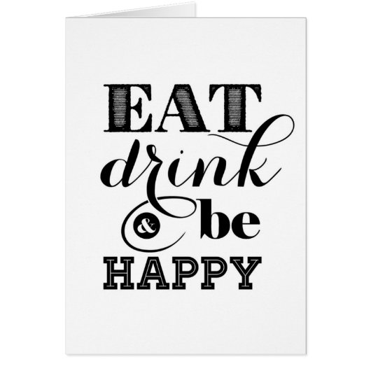 Eat, Drink And Be Happy Cards (Front)