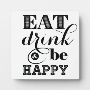 Eat, Drink And Be Happy Plaque