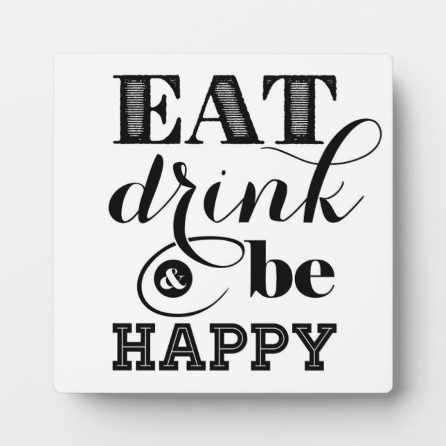 Eat, Drink And Be Happy Plaque (Front)