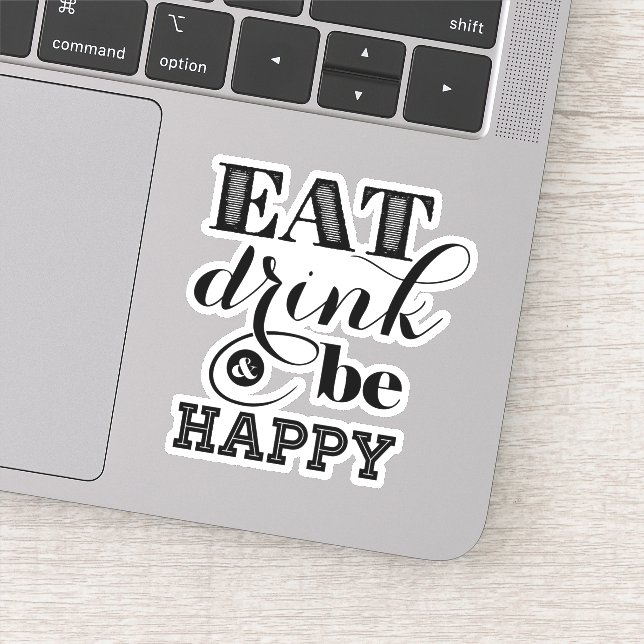 Eat, Drink And Be Happy Sticker (Detail)