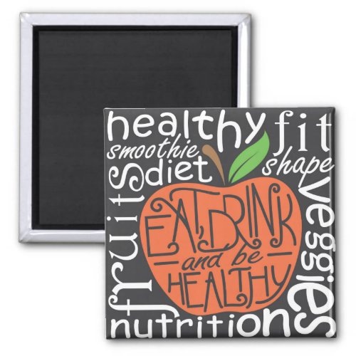 Eat drink and be healthy quote magnet