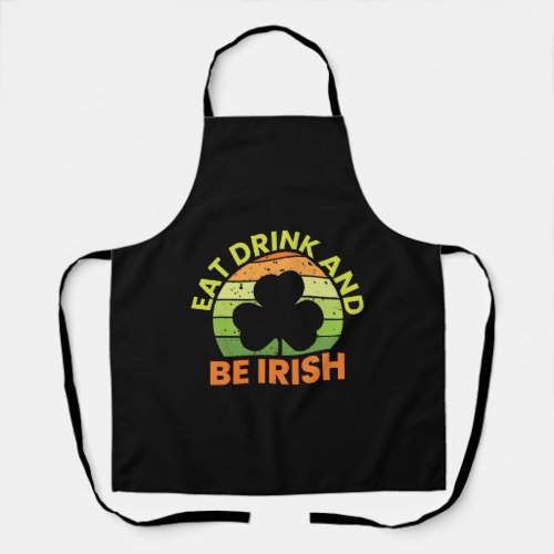 Eat Drink And Be Irish St Patrick s Day Apron