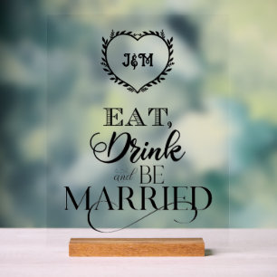 Eat, Drink And Be Married Acrylic Sign