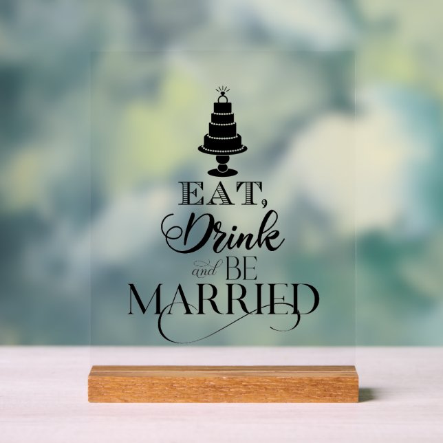 Eat, Drink And Be Married Acrylic Sign (Neutral)