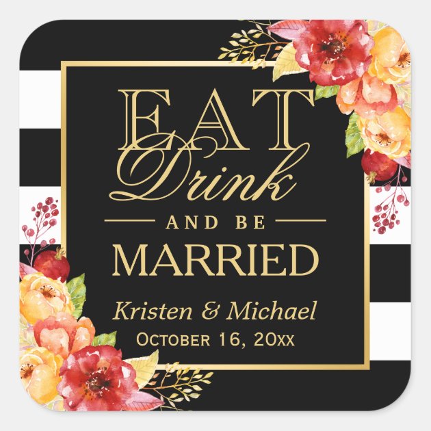 EAT Drink And Be Married Autumn Wedding Flowers Square Sticker
