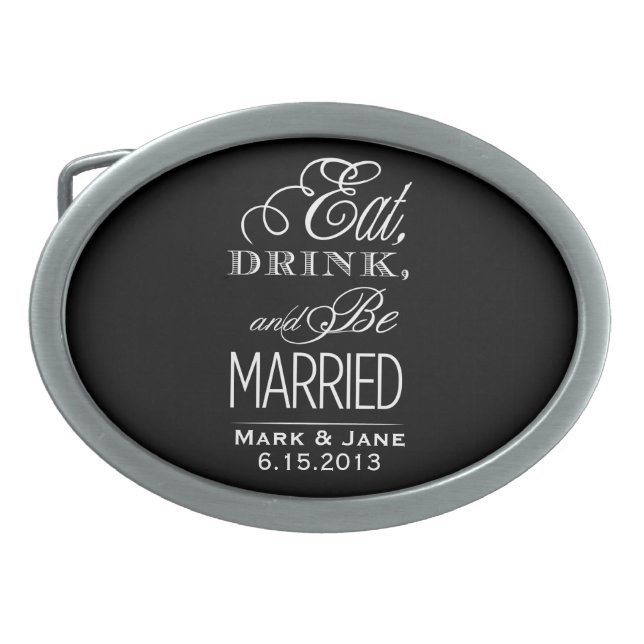 Eat Drink and Be Married Belt Buckle (Front)