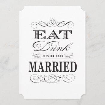 Eat Drink And Be Married Black And White Invitation by BridalSuite at Zazzle