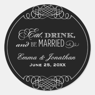 Eat Drink and Be Married Black Wedding Monogram Classic Round Sticker