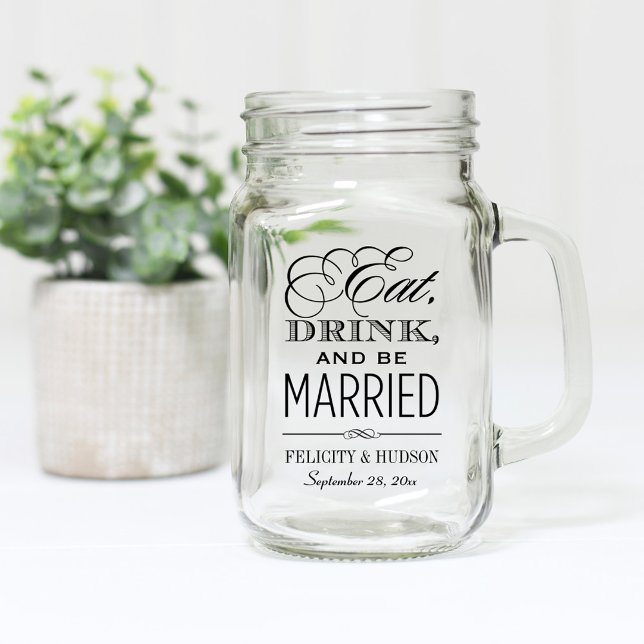 Eat Drink and Be Married Black Wedding Monogram Mason Jar (Creator Uploaded)