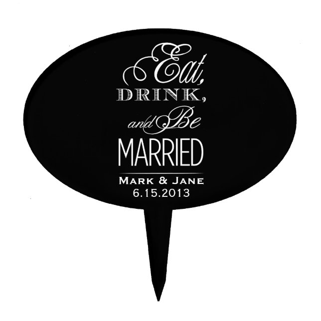 Eat Drink and Be Married Cake Topper (Front)