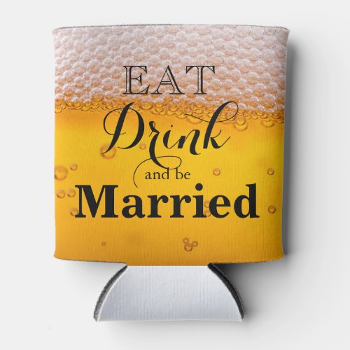 Eat Drink and be Married Can Cooler