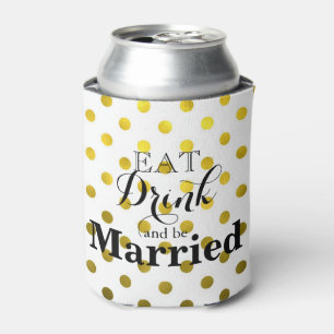 Eat Drink and be Married Can Cooler
