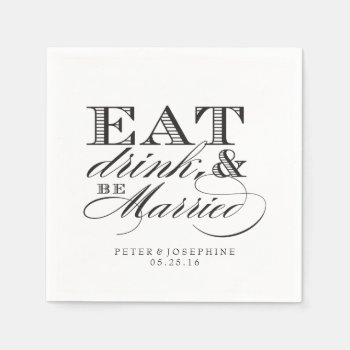 Eat  Drink  And Be Married Cocktail Napkin by BanterandCharm at Zazzle