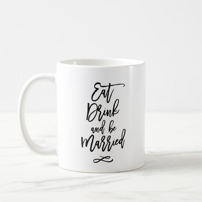Eat Drink and Be Married Coffee Mug (Left)