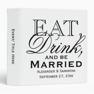 Eat, Drink, and Be Married Custom Wedding 3 Ring Binder