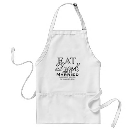 Eat, Drink, And Be Married Custom Wedding Adult Apron