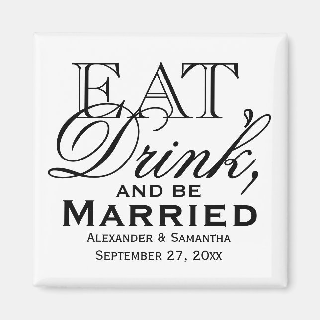 Eat, Drink, and Be Married Custom Wedding Favor Magnet (Front)