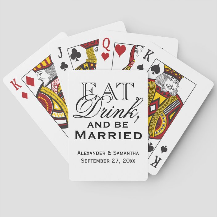 Eat Drink And Be Married Custom Wedding Favor Playing Cards Zazzle Com