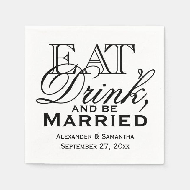 Eat, Drink, and Be Married Custom Wedding Napkins (Front)