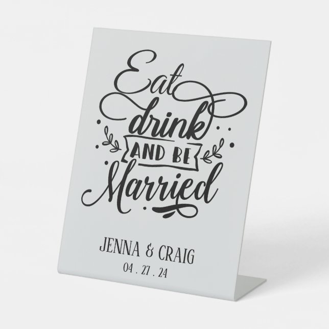 Eat Drink and Be Married Custom Wedding Pedestal Sign (Front)
