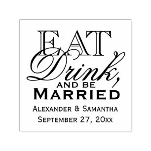 Eat, Drink, and Be Married Custom Wedding Self-inking Stamp