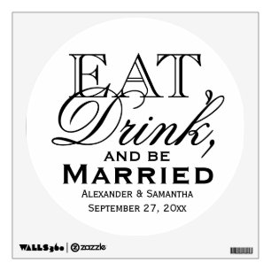 Eat, Drink, and Be Married Custom Wedding Wall Sticker