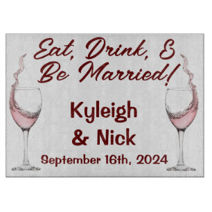 Eat, Drink, and Be Married Cutting Board