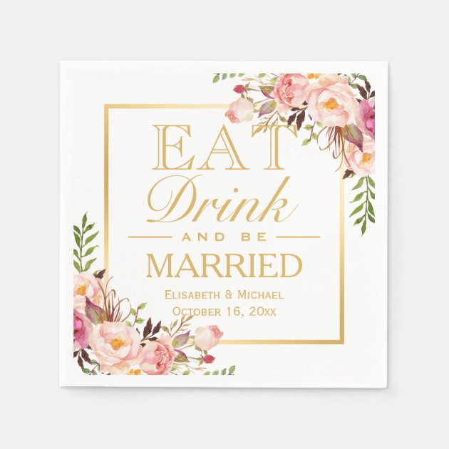 EAT Drink And Be Married Elegant Chic Floral Gold Paper Napkin