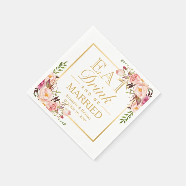 EAT Drink And Be Married Elegant Chic Floral Gold Paper Napkin