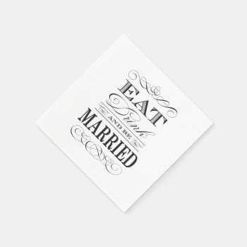 Eat Drink And Be Married Elegant Wedding Paper Napkins by BridalSuite at Zazzle