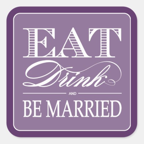 Eat Drink and Be Married Favor Stickers