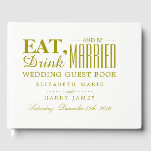 Eat, Drink and be Married Gold Wedding Guest Book