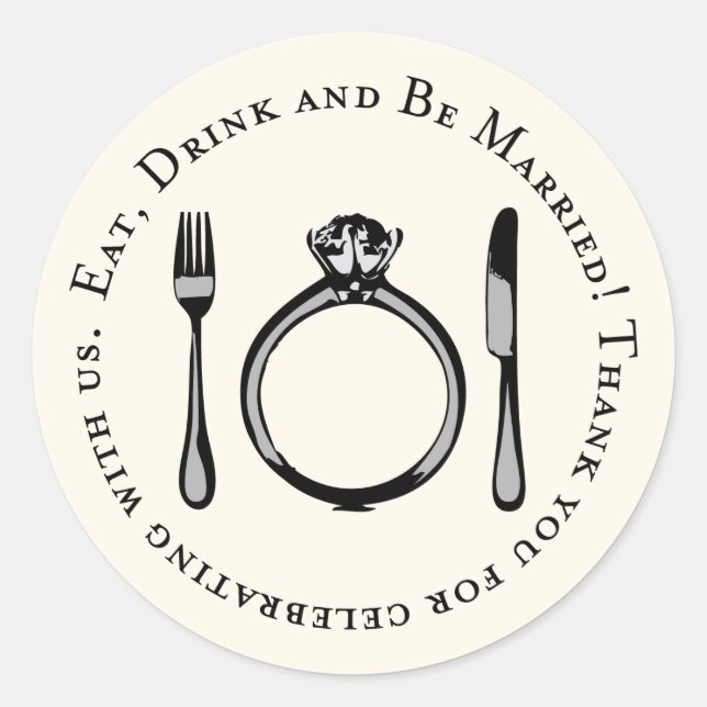 Eat Drink and Be Married Ivory Wedding Classic Round Sticker (Front)