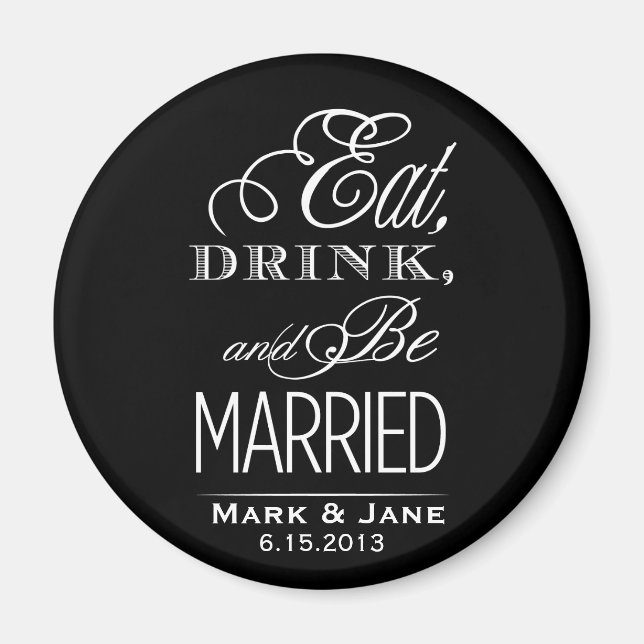 Eat Drink and Be Married Magnet (Front)