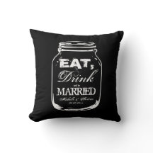 Eat drink and be married mason jar throw pillow