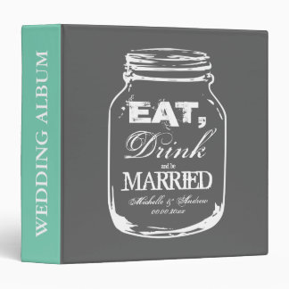 Eat drink and be married mason jar wedding album binder