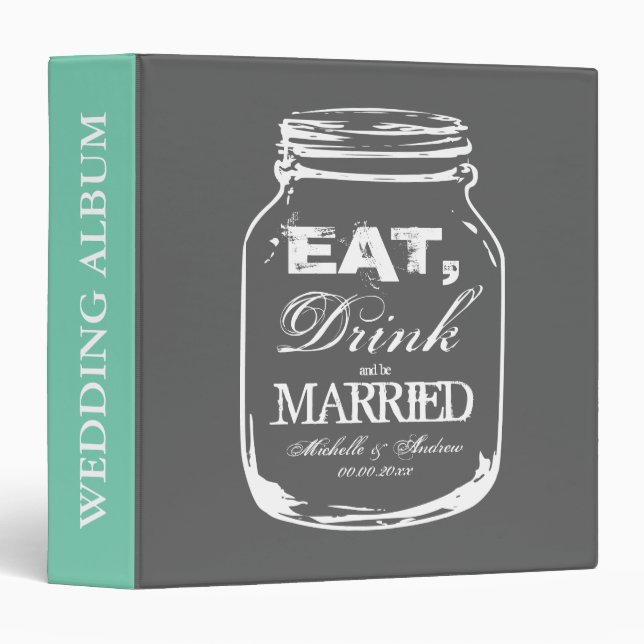 Eat drink and be married mason jar wedding album binder (Front/Spine)