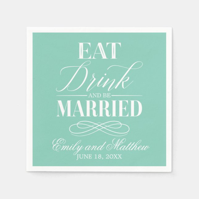 Eat Drink and Be Married Mint | Wedding Paper Napkins (Front)