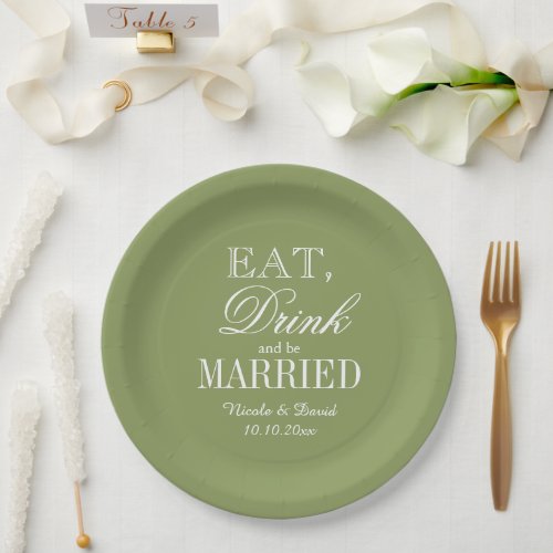 Eat drink and be married moss green wedding custom paper plates