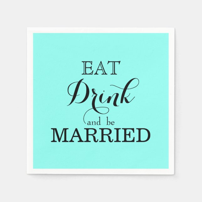 Eat Drink and be Married Paper Napkins (Front)