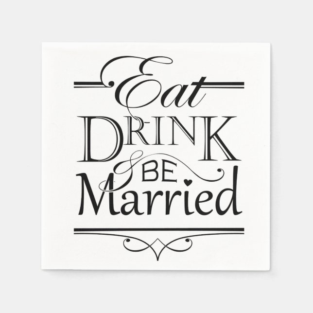 Eat, Drink and be Married Paper Napkins (Front)